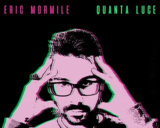 Eric Mormile – Quanta Luce (Radio Date: 24-02-2023)