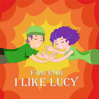 Fab Rob – I LIKE LUCY (Radio Date: 01-02-2023)