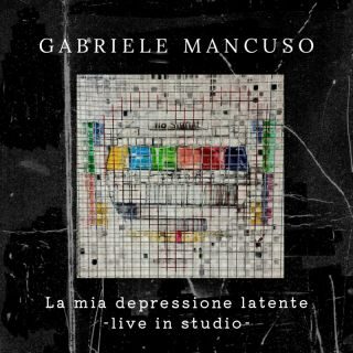 GABRIELE MANCUSO – LA MIA DEPRESSIONE LATENTE (Radio Date: 24-02-2023)