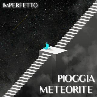 Imperfetto – Pioggia Meteorite (Radio Date: 24-02-2023)