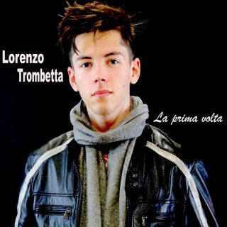 Lorenzo Trombetta presenta il suo primo singolo “La prima volta”