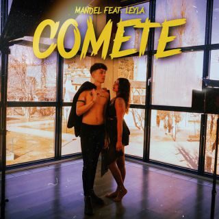Comete è il nuovo brano di Mandel feat. LEYLAin radio e in digitale dal 10 Febbraio