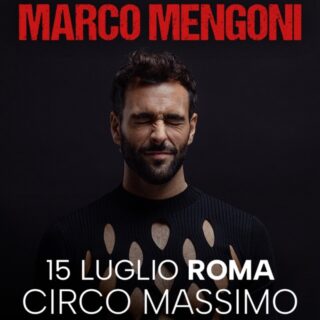 Marco Mengoni: 15 Luglio 2023 al Circo Massimo a Roma