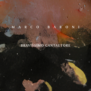 Marco Baroni – Bravissimo Cantautore (Radio Date: 03-03-2023)