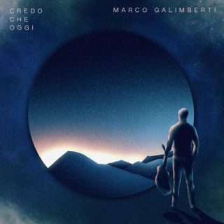 Marco Galimberti – Credo che oggi (Radio Date: 24-02-2023)