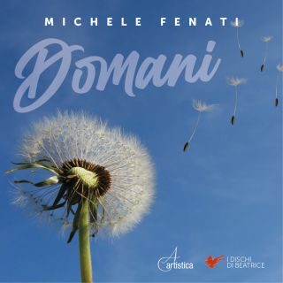 Michele Fenati – Domani (Radio Date: 24-02-2023)
