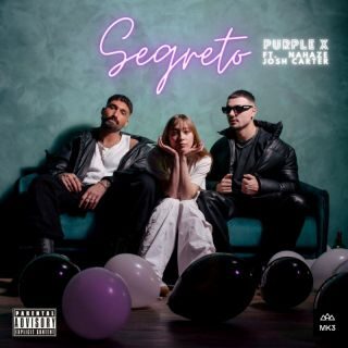Purple X – Segreto (feat. Nahaze & Josh Carter) (Radio Date: 24-02-2023)