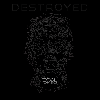 “Destroyed” è il nuovo singolo dei Royal Division