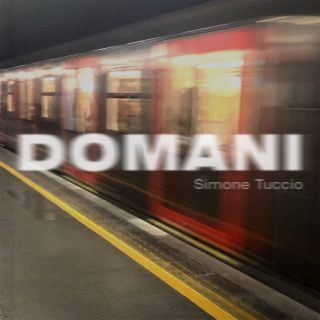 “Domani”: arriva un nuovo singolo di Simone Tuccio