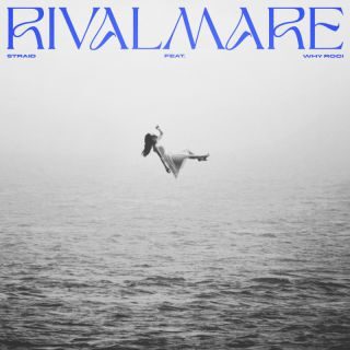 Straid – Rivalmare (feat. Why Roci) (Radio Date: 24-02-2023)
