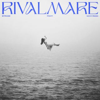 Straid - Rivalmare (feat. Why Roci) (Radio Date: 24-02-2023)