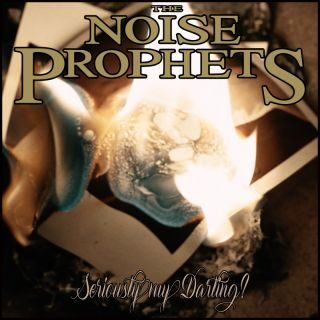 The Noise Prophets – Seriously My Darling? (Radio Date: 24-02-2023)