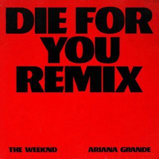 The Weeknd e Ariana Grande pubblicano oggi il remix di “Die For You”