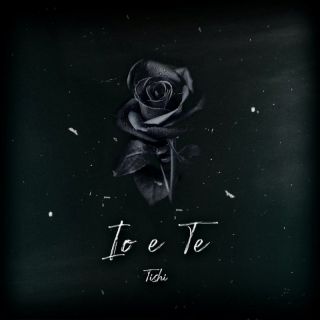 Tishi - Io e Te (Radio Date: 24-02-2023)