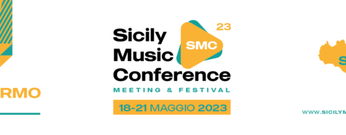 SICILY MUSIC CONFERENCE | MEETING & FESTIVAL TORNA PER IL SECONDO ANNO LA CONFERENZA INTERNAZIONALE SULLA MUSICA IN SICILIA 18 – 21 MAGGIO 2023
