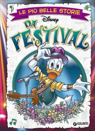 Le Più Belle Storie da Festival: Giunti Editore presenta un volume a fumetti Disney da collezionare, che raccoglie le storie dedicate alla kermesse sanremese 
