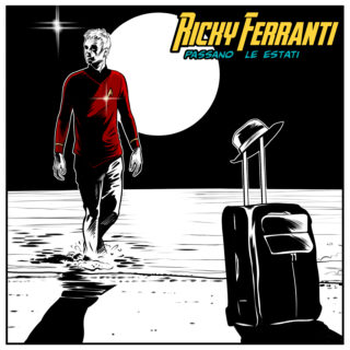 RICKY FERRANTI: venerdì 10 marzo esce in radio “PASSANO LE ESTATI” il nuovo singolo
