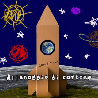 Carlo F. Vitrano – Allunaggio di cartone (Radio Date: 14-03-2023)