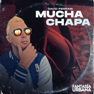 David Ferrari – Mucha Chapa (Radio Date: 08-03-2023)