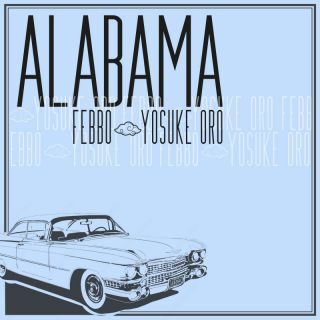 Febbo & Yosuke Oro – Alabama (Radio Date: 17-03-2023)