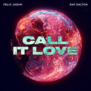 Felix Jaehn, Ray Dalton – Call It Love (Radio Date: 31-03-2023)