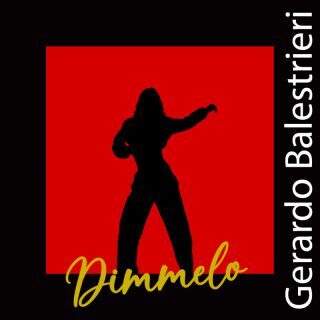 ‘DIMMELO’, il singolo del poliedrico cantautore GERARDO BALESTRIERI tratto dall’album finalista al Premio Tenco ‘Canzoni Nascoste’ 