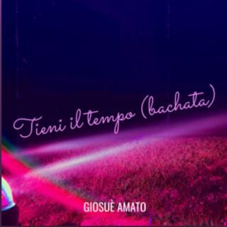 Giosuè Amato – Tieni il tempo (bachata) (Radio Date: 27-03-2023)