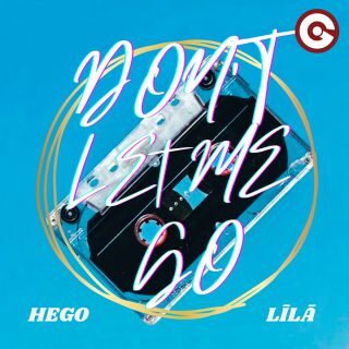 HEGO, LILA – Don’t Let Me Go (Radio Date: 24-02-2023)