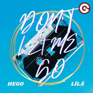 HEGO, LILA - Don't Let Me Go (Radio Date: 24-02-2023)