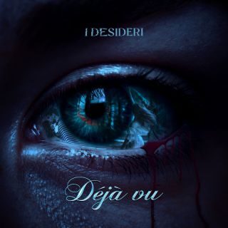 I Desideri – Déjà Vu (Radio Date: 31-03-2023)