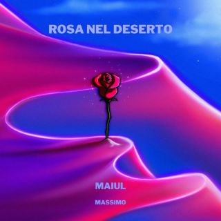 Maiul - Rosa nel Deserto (Radio Date: 17-03-2023)