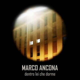“Dentro lei che dorme”: il nuovo singolo di Marco Ancona