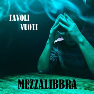 Mezzalibbra - Tavoli vuoti (Radio Date: 03-03-2023)
