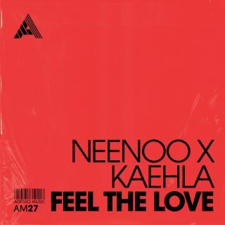 Neenoo x Kaehla – Feel The Love (Radio Date: 22-03-2023)