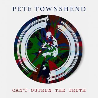 Pete Townshend – Can’t Outrun The Truth (Radio Date: 24-03-2023)