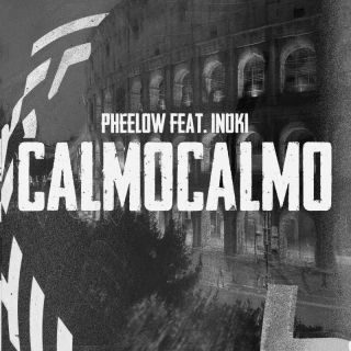 Pheelow – CalmoCalmo (feat. Inoki) (Radio Date: 10-03-2023)