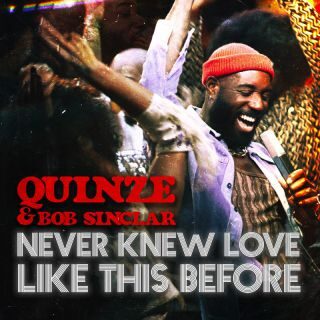 QUINZE & BOB SINCLAR – Never Knew Love Like This Before (Radio Date: 24-03-2023)