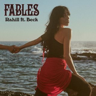 Rahill – Fables (feat. Beck) (Radio Date: 31-03-2023)
