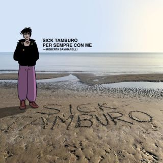 SICK TAMBURO – Per sempre con me (Radio Date: 08-03-2023)