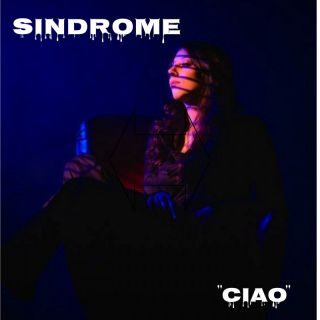 Sindrome – Ciao (Radio Date: 10-03-2023)