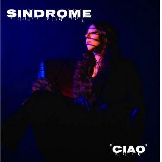 Sindrome - Ciao (Radio Date: 10-03-2023)