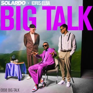 Solardo x Idris Elba – Big Talk (Radio Date: 03-03-2023)