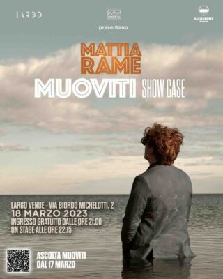 MUOVITI SHOWCASE. MATTIA RAME LIVE @ LARGO VENUE