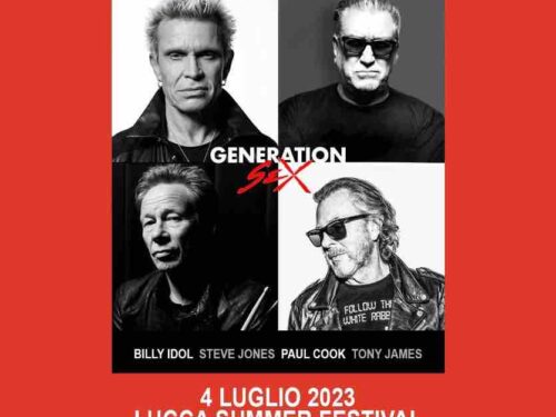 LUCCA SUMMER FESTIVAL 2023: IL 4/07 PER LA PRIMA VOLTA IN ITALIA I GENERATION SEX, PROGETTO MUSICALE DEI SEX PISTOLS E GENERATION X