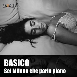 BASICO – Sei Milano che parla piano (Radio Date: 15-04-2023)