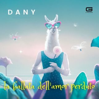 Dany – La ballata dell’amor perduto (Radio Date: 14-04-2023)