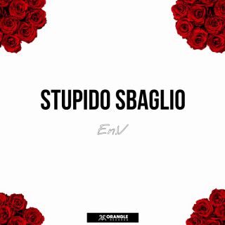 En.V – STUPIDO SBAGLIO (Radio Date: 21-04-2023)