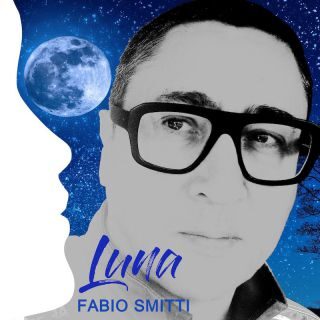 Fabio Smitti – Luna (Radio Date: 07-04-2023)