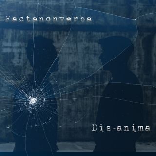 Factanonverba – Dis-anima (Radio Date: 21-04-2023)