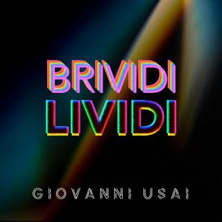 Giovanni Usai – BRIVIDI LIVIDI (Radio Date: 21-04-2023)